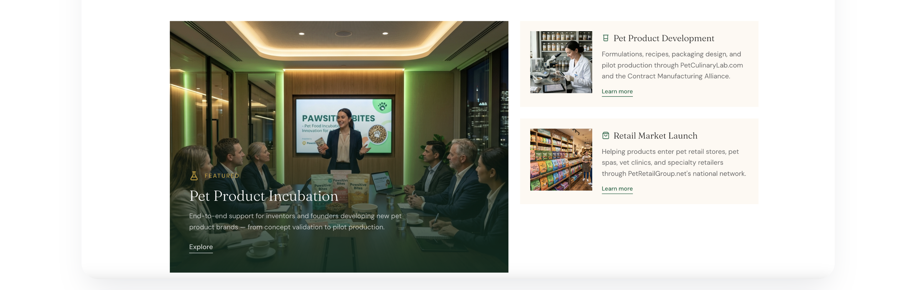 From concept to retail shelf pet product incubation, product development, and retail market launch.